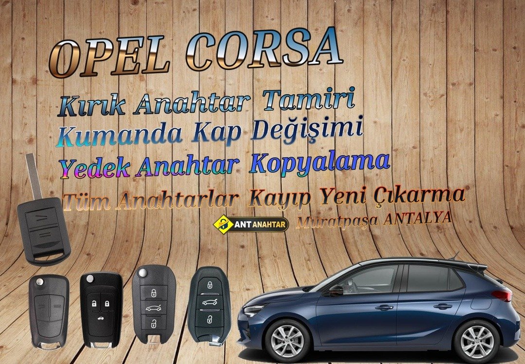 Opel Corsa Yedek Anahtar Yapımı Antalya